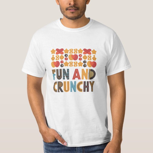 Fun and Crunchy T-Shirt (Front)