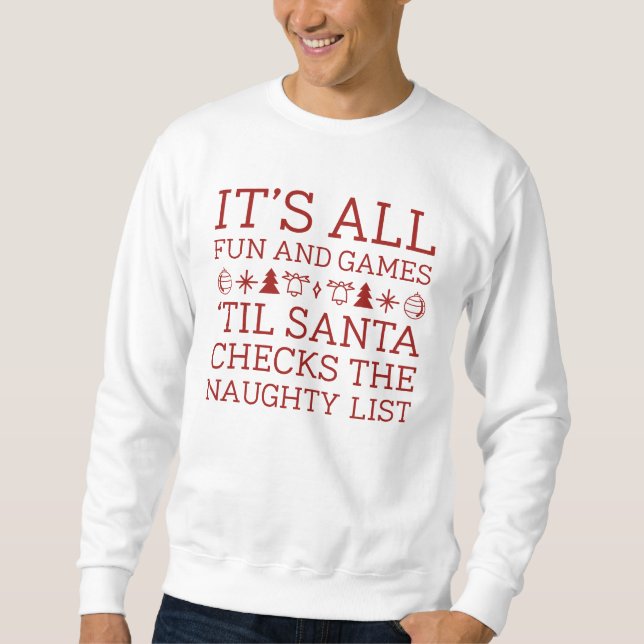 Fun And Games Santa Sweatshirt (Front)