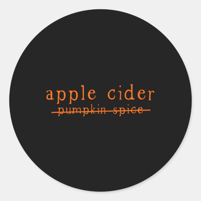 Fun Apple Cider No To Pumpkin Spice Crossed Out  Classic Round Sticker (Front)