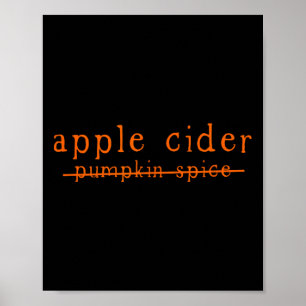 Fun Apple Cider No To Pumpkin Spice Crossed Out Poster