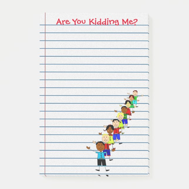 Fun Are You Kidding Me? Teacher Post-its Notes (Front)