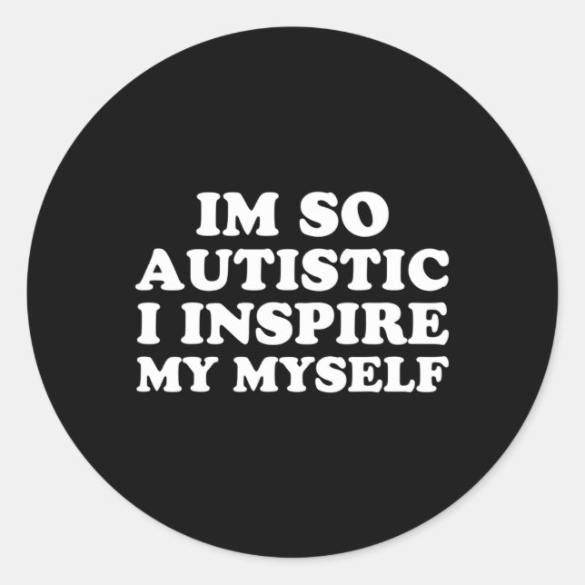 Fun Autism Awareness I'm Autistic Proud Kids Men W Classic Round Sticker (Front)