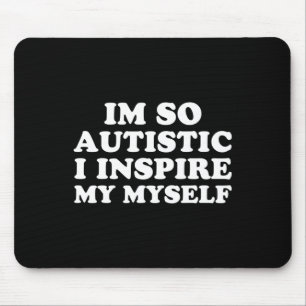 Fun Autism Awareness I'm Autistic Proud Kids Men W Mouse Pad
