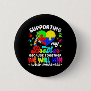 Fun Autism Awareness Month Supporting My Brother P 6 Cm Round Badge