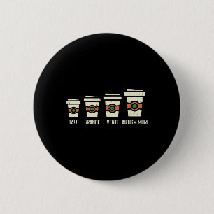 Fun Autism Mum Coffee Awareness Mothers Day 6 Cm Round Badge
