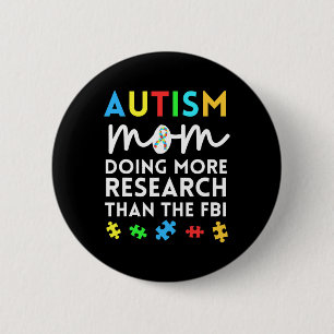Fun Autism Mum Doing More Research For Autistic Aw 6 Cm Round Badge