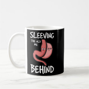 Fun Bariatric Surgery I Sleeving The Old Me Behind Coffee Mug