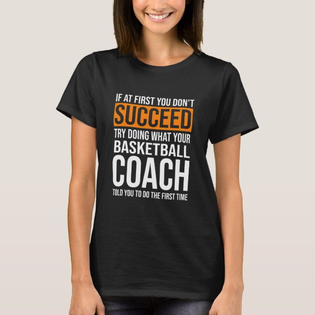 Fun Basketball Coach Basketball T-Shirt (Front)