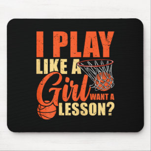 Fun Basketball I Play Like A Girl  Mouse Pad