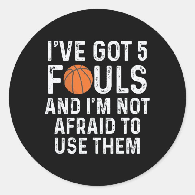 Fun Basketball Player Hoops 5 Fouls  Classic Round Sticker (Front)