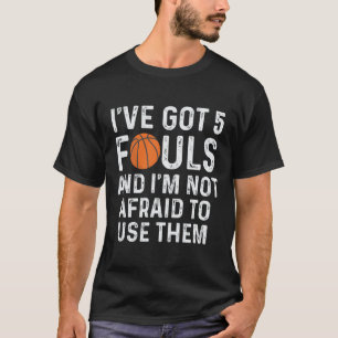 Fun Basketball Player Hoops 5 Fouls T-Shirt