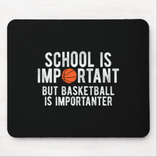 Fun Basketball School Is Important BBall Mouse Pad