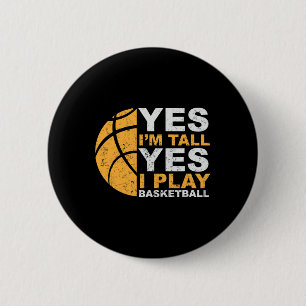 Fun Basketball  Yes I'm Tall Basketball Player Gif 6 Cm Round Badge