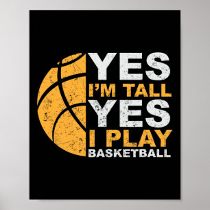 Fun Basketball Yes I'm Tall Basketball Player Gif Poster