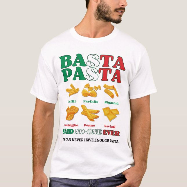 Fun BASTA PASTA Said No-One Ever Italian T-Shirt (Front)