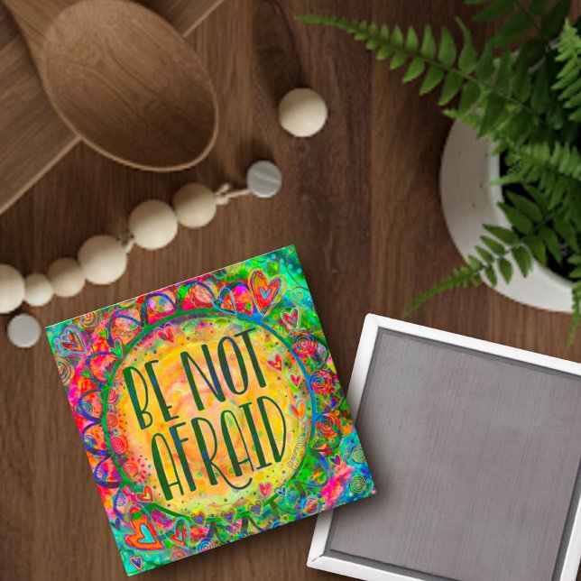Fun Be Not Afraid Inspirivity Colourful BoHo Flora Magnet (Creator Uploaded)
