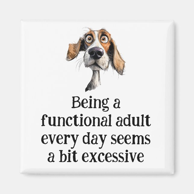 Fun Being Functional Adult Every Day Quote Magnet (Front)