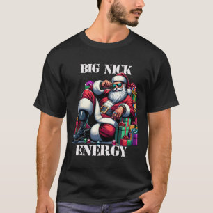 Fun Big Nick Energy Fun Santa Claus Christmas Xmas T-Shirt