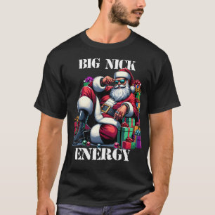 Fun Big Nick Energy Funny Santa Claus Christmas Xm T-Shirt