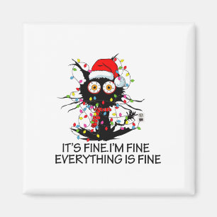 Fun Black Cat It's Fine I'm Fine Everything Is Fin Magnet