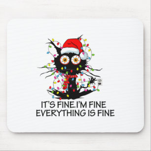 Fun Black Cat It's Fine I'm Fine Everything Is Fin Mouse Pad