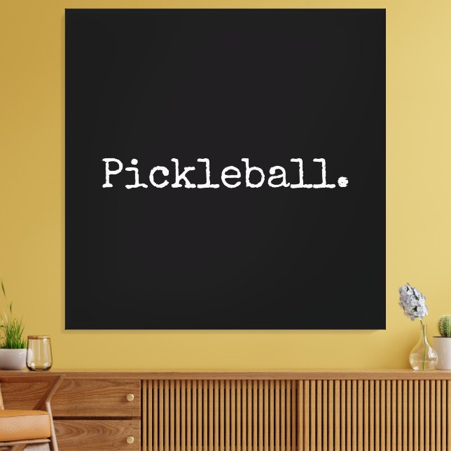 Fun Black Retro White Text Pickleball Statement Canvas Print (Insitu(LivingRoom))