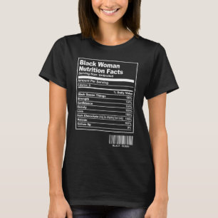 Fun Black Woman Nutrition Facts Black History Mont T-Shirt