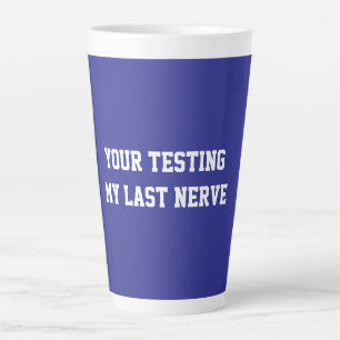 Fun Blue Sarcastic quote for teachers Latte Mug