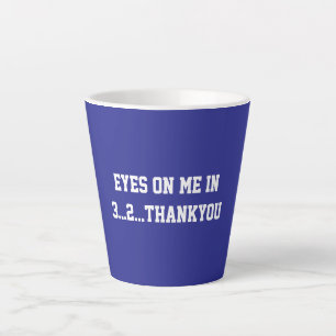 Fun Blue Sarcastic quote for Teachers Latte Mug