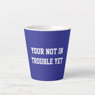 Fun Blue Sarcastic quote for teachers Latte Mug