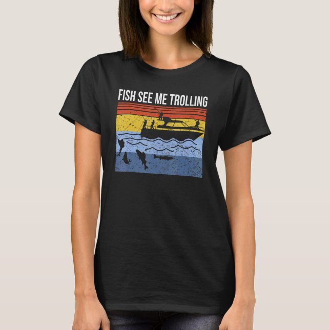 Fun boat fishing trolling fish see me trolling spi T-Shirt (Front)