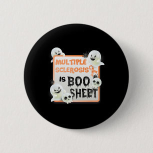 Fun Boo Halloween Ghost Ms Multiple Sclerosis Is B 6 Cm Round Badge