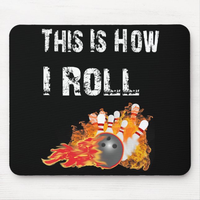 Fun Bowling  This Is How I Roll Bowling  Mouse Pad (Front)