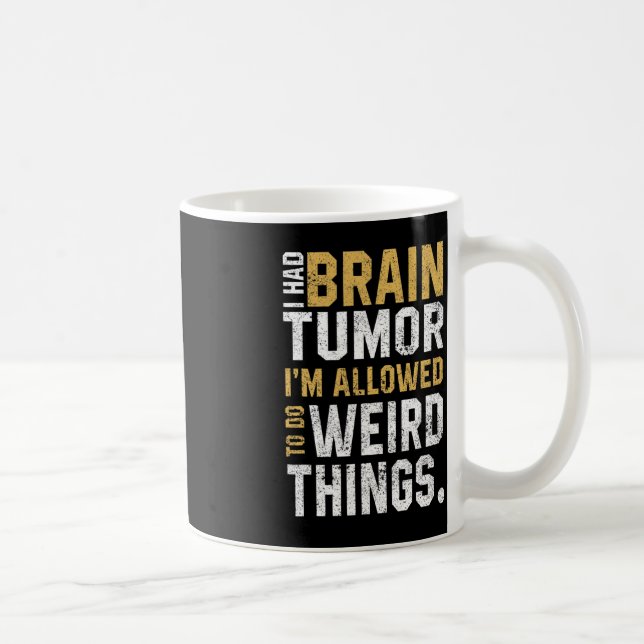 Fun Brain Tumour Awareness Aneurysm I Had A Brain  Coffee Mug (Right)