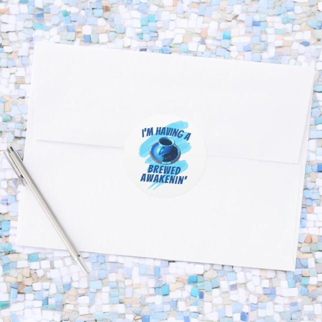 Fun Brewed Awakenin' Coffee Cup Saucer Beans Classic Round Sticker (round 1.5" sticker on envelope)