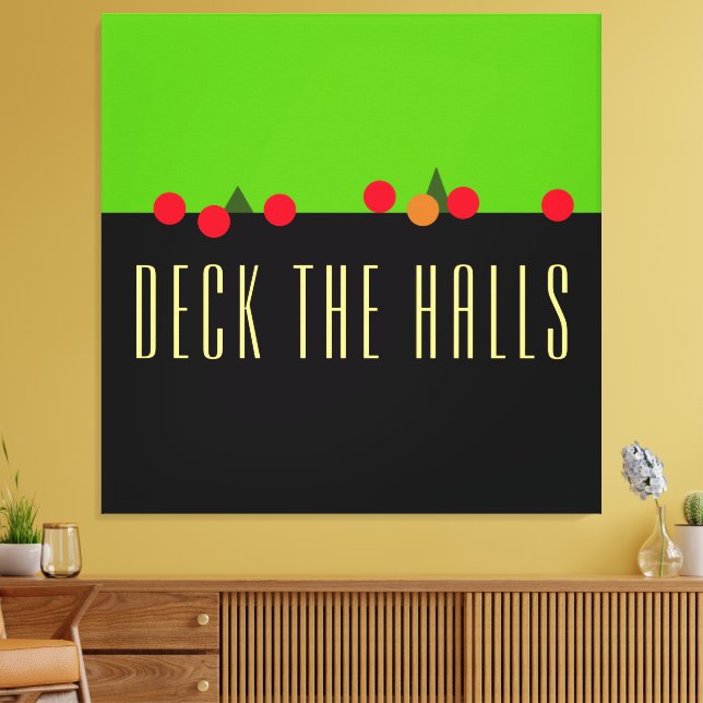 Fun Bright Lime Black DECK THE HALLS Mantel Text Canvas Print (Insitu(LivingRoom))