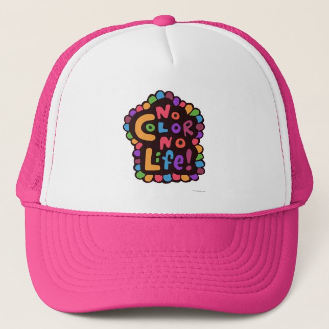 Fun Bright No Colour Life Classic Fun Saying Trucker Hat (Front)
