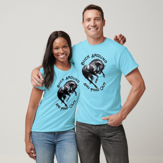 Fun Buck Around and Find Out T-Shirt (Unisex)