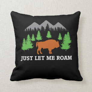 Fun Buffalo Shirt Let Me Roam Park Bison Gift Cushion