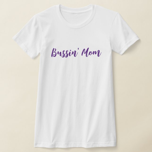Fun Bussin' Mum T-Shirt (Laydown)