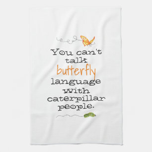 Fun Butterfly Caterpllar Saying Kitchen Towels