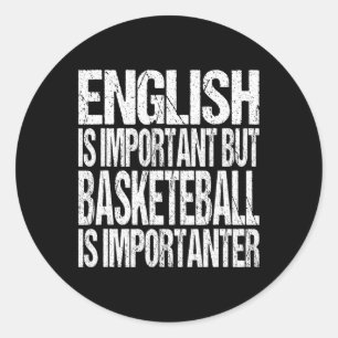 Fun Bysketbyll Quote English Is Important Player F Classic Round Sticker