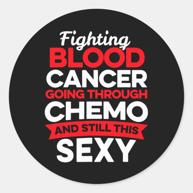 Fun Cancer Fighter Blood Cancer Patient Chemo Ther Classic Round Sticker (Front)