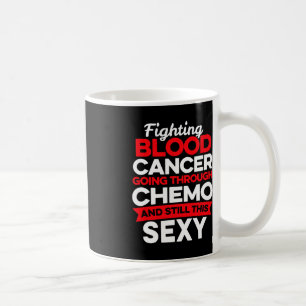 Fun Cancer Fighter Blood Cancer Patient Chemo Ther Coffee Mug