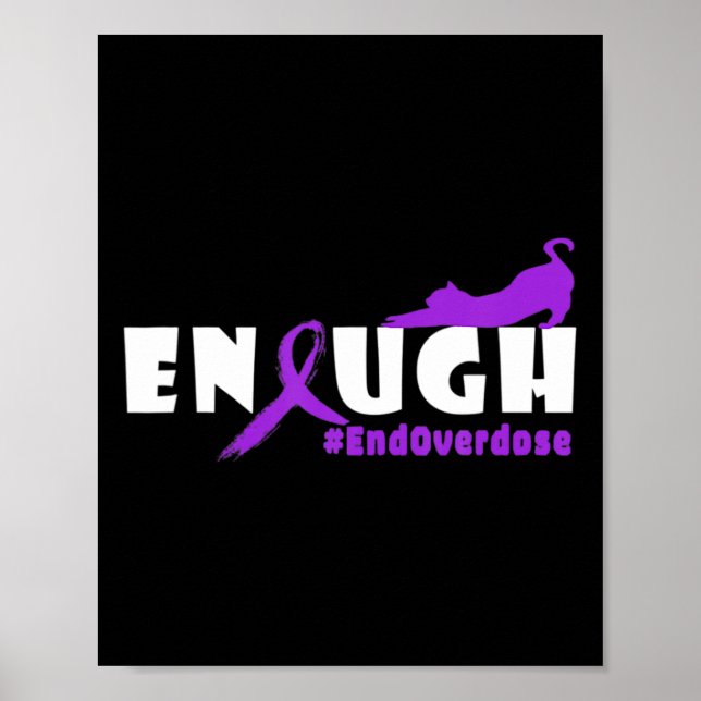 Fun Cat Overdose Awareness Design Enought Overdose Poster (Front)