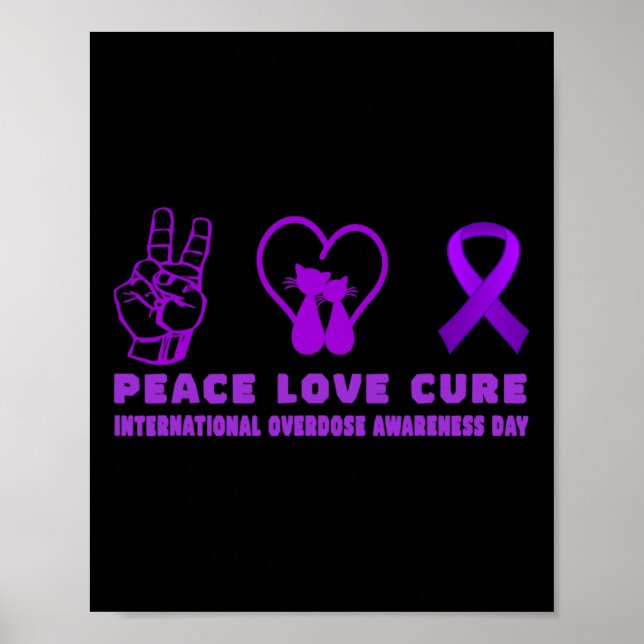 Fun Cat Peace Love Cure Overdose Awareness Support Poster (Front)