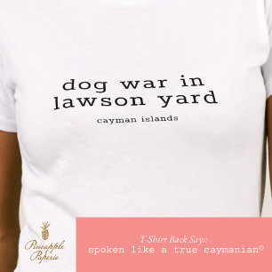 Fun Cayman Island Dog War Lawson Yard Personalised T-Shirt