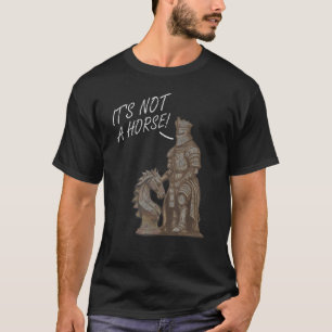 Fun Chess Player Statement It's Not A Horse, It's T-Shirt