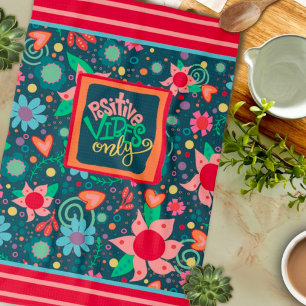 Fun Chic Modern Floral Positive Vibes Only Quote Tea Towel