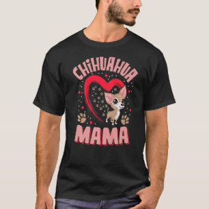 Fun Chihuahua Mama Pet Apparel Dog Chi Chi Mum Pr T-Shirt